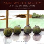 Ann Wyeth McCoy: A View of Her Own by Anna B. McCoy $35