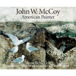 Available at Somerville Manning Gallery. John W. McCoy: American Painter by Anna B McCoy $30